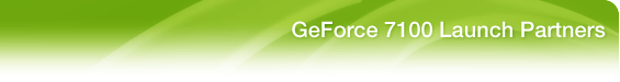 GeForce 7100 Launch Partners