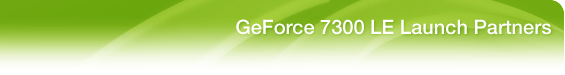 GeForce 7300 LE Launch Partners